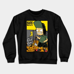 hate you Crewneck Sweatshirt